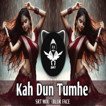 Kah Dun Tumhe Remix