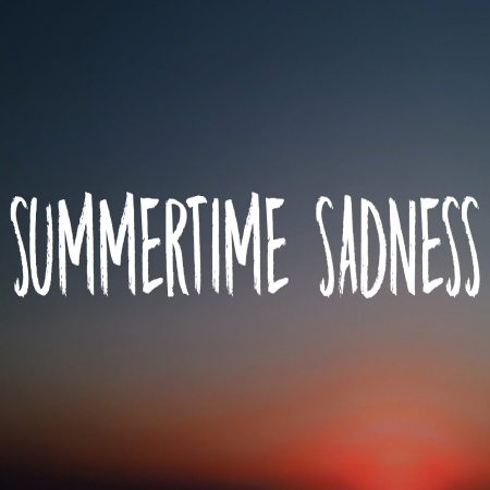 Summertime Sadness