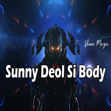 Sunny Deol Si Body Slowed Reverb