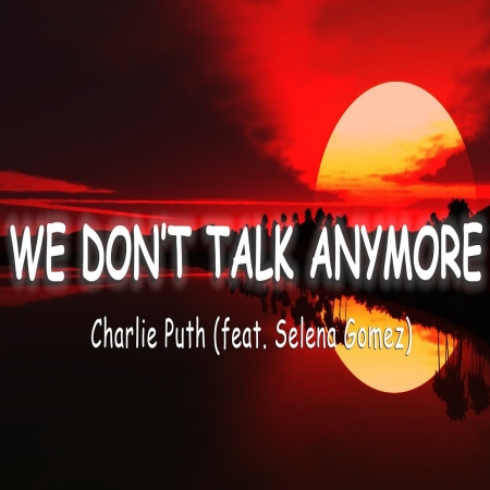 We Don't Talk Anymore