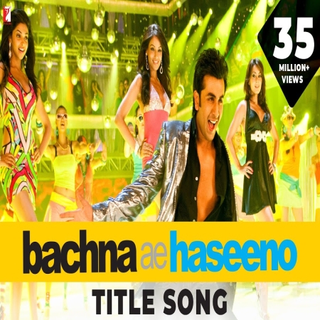 Bachna Ae Haseeno