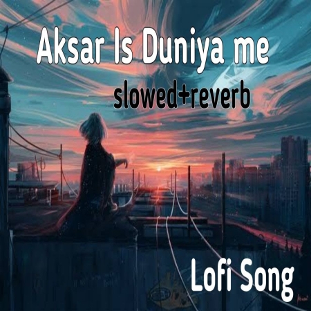 Aksar Is Duniya Mein